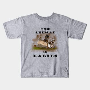 my spirit animal has rabies Kids T-Shirt